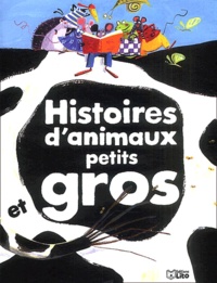 Histoires d'animaux petits et gros