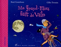 René Gouichoux et Gilles Tevessin - Ma grand-mère fait du vélo.