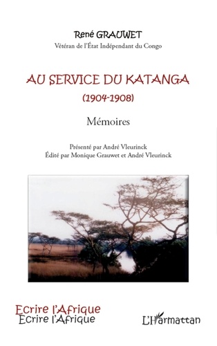 René Grauwet - Au service du Katanga (1904-1908) - Mémoires.