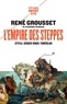 René Grousset - L'Empire des steppes - Attila, Gengis-Khan, Tamerlan.