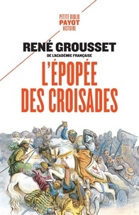René Grousset - L'épopée des croisades.