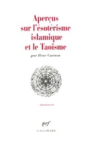 René Guénon - Aperçus sur l'ésotérisme islamique et le taoïsme.