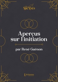 René Guénon - Aperçus sur l'initiation.