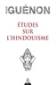 René Guénon - Etudes sur l'hindouisme.