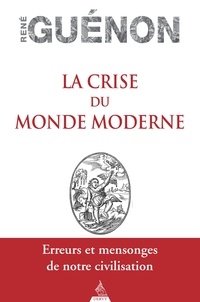 René Guénon - La crise du monde moderne.