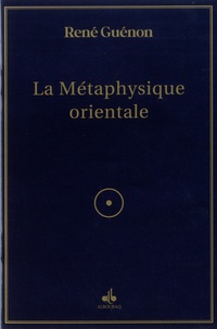 René Guénon - La Métaphysique orientale.