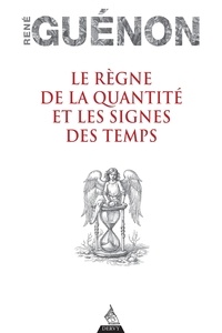 René Guénon - Le règne de la quantité et les signes des temps.