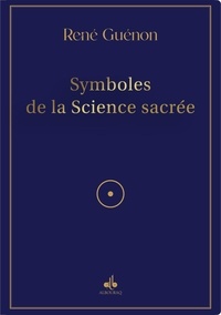 René Guénon - Symboles de la science sacrée.