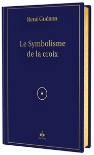 René Guénon - Symbolisme de la Croix.