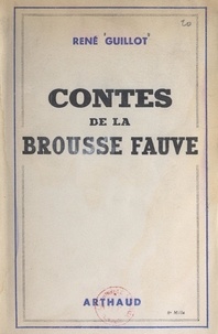 René Guillot - Contes de la brousse fauve.