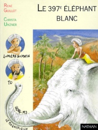 René Guillot et Christa Unzner - Le 397eme Elephant Blanc.