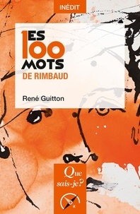 René Guitton - Les 100 mots de Rimbaud.