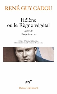 René Guy Cadou - Hélène ou le règne végétal - Suivi de Usage interne.