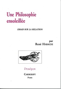 René Habachi - Une Philosophie Ensoleillee.