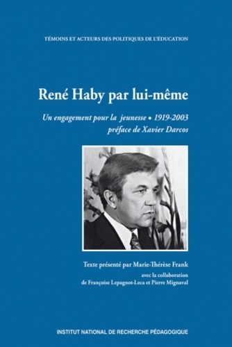 René Haby - René Haby par lui-même - Un engagement pour la jeunesse, 1919-2003.
