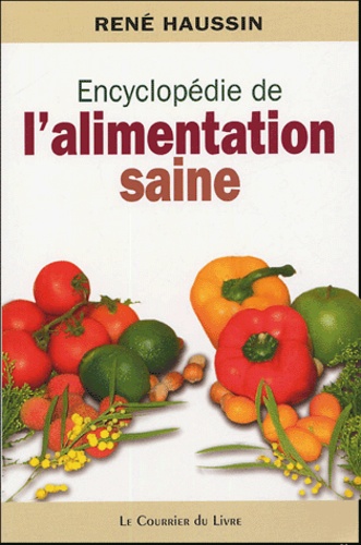 René Haussin - Encyclopédie de l'alimentation saine.