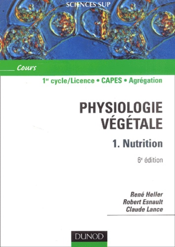 René Heller et Robert Esnault - Physiologie végétale - Tome 1, Nutrition.