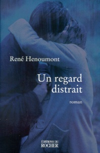 René Hénoumont - Un Regard Distrait.