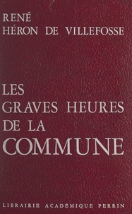 René Héron de Villefosse - Les graves heures de la Commune.