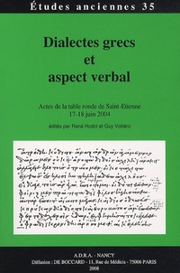 René Hodot et Guy Vottéro - Dialectes grecs et aspect verbal - Actes de la table ronde de Saint-Etienne, 17-18 juin 2004.