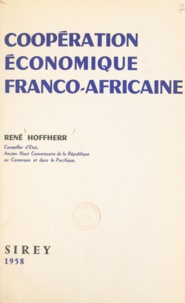 René Hoffherr - Coopération économique franco-africaine.