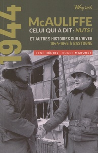 René Höjris - McAuliffe, celui qui a dit : Nuts !.