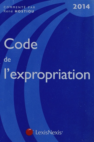 René Hostiou - Code de l'expropriation pour cause d'utilité publique.