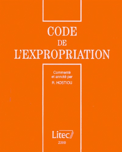 René Hostiou - Code de l'expropriation - Edition 2000.