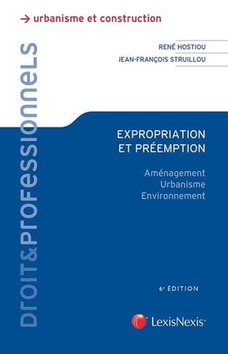 Expropriation et préemption. Aménagement, urbanisme, environnement 6e édition