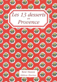 René Husson - Les 13 desserts en Provence.