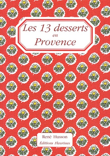 René Husson - Les 13 desserts en Provence.