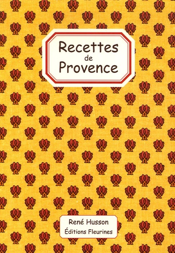 René Husson et Philippe Galmiche - Recettes de Provence.