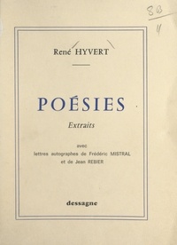 René Hyvert - Poésies - Extraits. Avec lettres autographes de Frédéric Mistral et de Jean Rebier.
