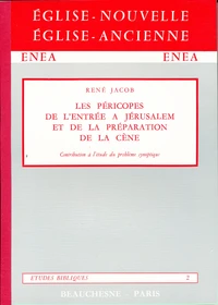 Les pericopes, de l'entree a jerusalem et de la preparation de la cene - contribution a l'etude du p