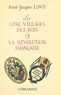Rene-jacques Lovy et Pierre Lovy - Les cinq villages des Bois et la Révolution française.