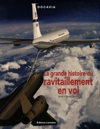 René Jacquet-Francillon - La grande histoire du ravitaillement en vol.