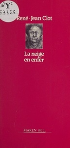 René-Jean Clot - La Neige en enfer.