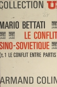 René-Jean Dupuy et Mario Bettati - Le conflit sino-soviétique (1) - Le conflit entre partis.