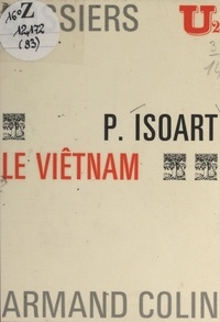 René-Jean Dupuy et Paul Isoart - Le Viêtnam.