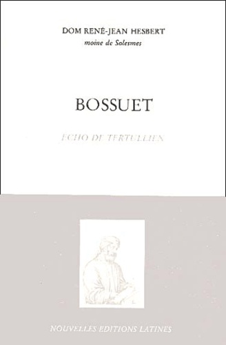 René-Jean Hesbert - Bossuet. Echo De Tertullien.