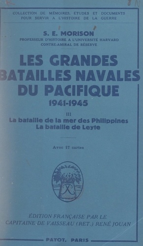 Les grandes batailles navales du Pacifique, 1941-1945 (3). La bataille de la mer des Philippines. La bataille de Leyte