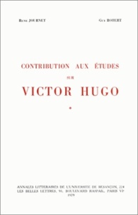 René Journet et Guy Robert - Contributions aux études sur Victor Hugo - Tome 1, Volume 1 : Ebauches et brouillons ; Volume 2, Notes et documents divers.