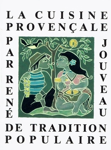 René Jouveau - La cuisine provençale de tradition populaire.
