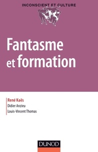 René Kaës et Didier Anzieu - Fantasme et formation.