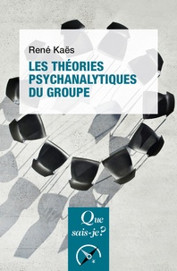 René Kaës - Les théories psychanalytiques du groupe.