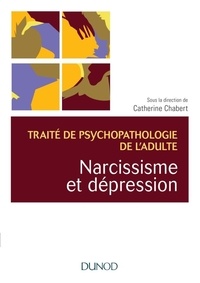 Catherine Chabert et René Kaës - Narcissisme et dépression - Traité de psychopathologie de l'adulte.
