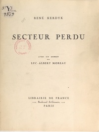 René Kerdyk et Luc-Albert Moreau - Secteur perdu.