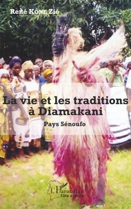 René Kone Zié - La vie et les traditions à Diamakani - Pays sénoufo.