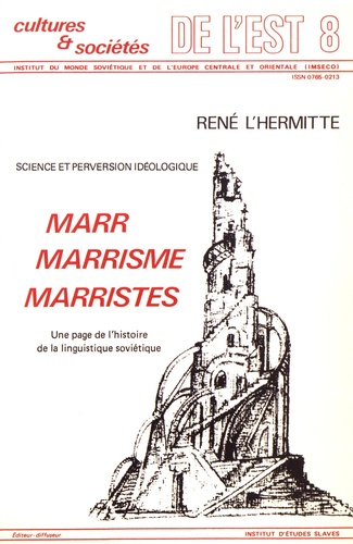 René L'Hermitte - Marr, marrisme, marristes - Science et perversion idéologique : une page de l'histoire de la linguistique soviétique.