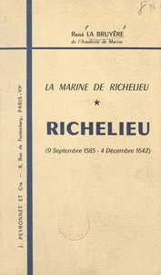René La Bruyère - Richelieu, 9 septembre 1585-4 décembre 1642 - La Marine de Richelieu.